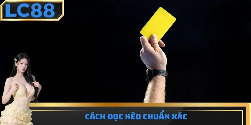 Cách đọc kèo chuẩn xác