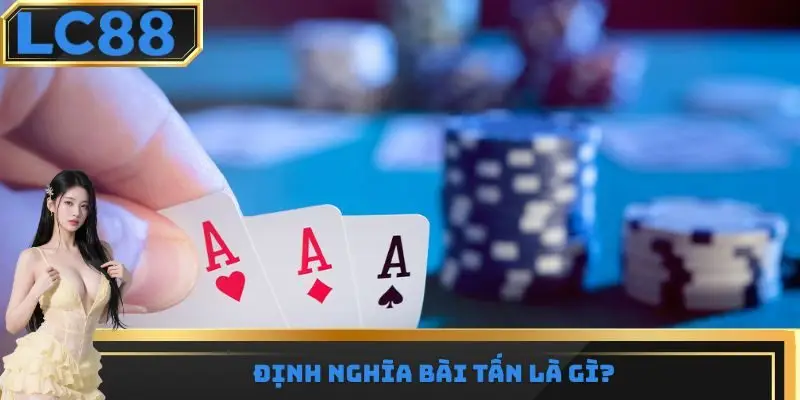 Định nghĩa bài Tấn là gì?