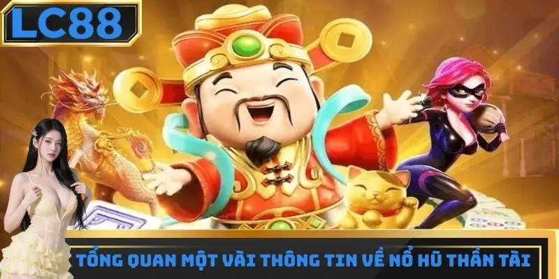 Giới thiệu về nổ hũ thần tài