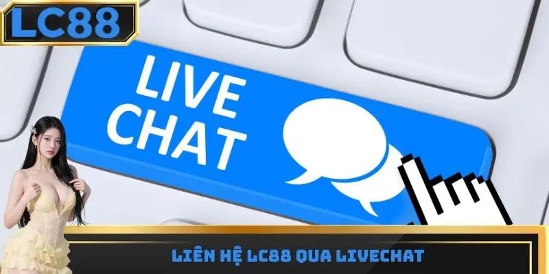 Liên hệ LC88 qua livechat