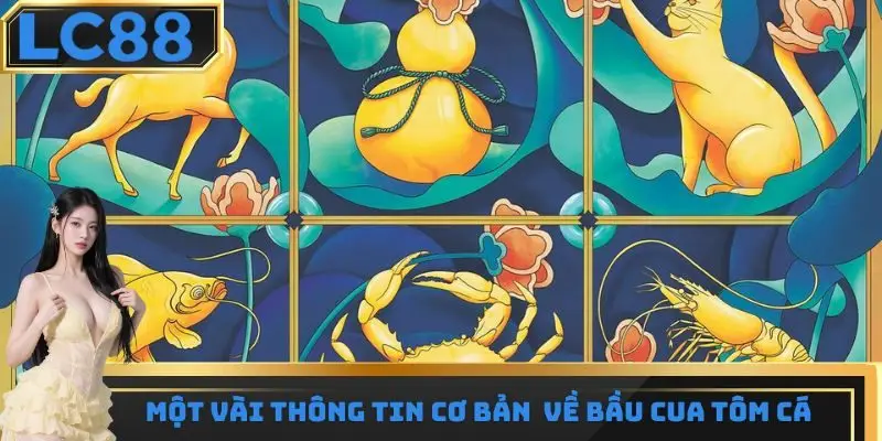 Sơ lược game bầu cua tôm cá