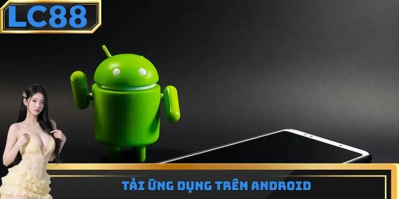 Tải ứng dụng trên Android
