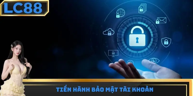 Tiến hành bảo mật tài khoản