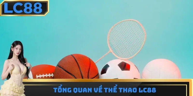 Tổng quan về thể thao LC88